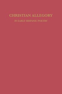 Cover Christian Allegory in Early Hispanic Poetry