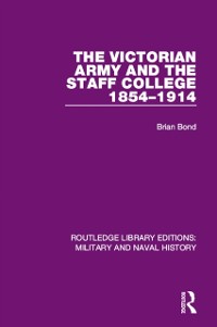 Cover The Victorian Army and the Staff College 1854-1914