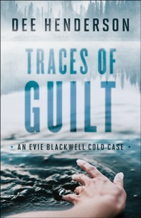 Cover Traces of Guilt (An Evie Blackwell Cold Case)