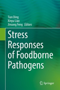 Cover Stress Responses of Foodborne Pathogens
