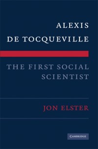Cover Alexis de Tocqueville, the First Social Scientist