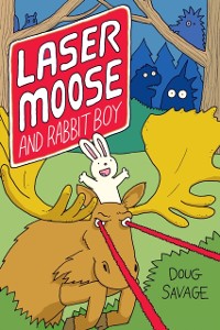 Cover Laser Moose and Rabbit Boy