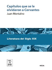 Cover Capítulos que se le olvidaron a Cervantes : ensayo de imitación de un libro inimitable