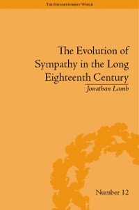 Cover Evolution of Sympathy in the Long Eighteenth Century