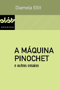 Cover A máquina Pinochet e outros ensaios