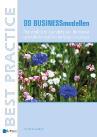 Cover 99 BUSINESSmodellen &ndash; Een praktisch overzicht van de meest gebruikte modellen en best practices
