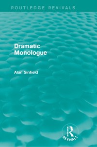 Cover Dramatic Monologue (Routledge Revivals)