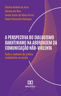 Cover A Perspectiva do Dialogismo Bakhtiniano na Abordagem da Comunicação Não-Violenta