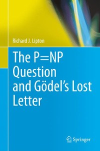 Cover The P=NP Question and Gödel’s Lost Letter