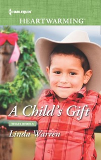 Cover Child's Gift (Mills & Boon Heartwarming) (Texas Rebels, Book 8)