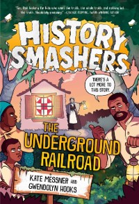 Cover History Smashers: The Underground Railroad