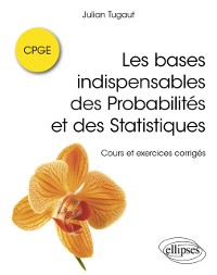 Cover Les bases indispensables des Probabilites et des Statistiques