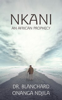 Cover Nkani an African Prophecy