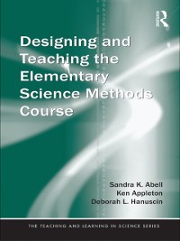 Cover Designing and Teaching the Elementary Science Methods Course