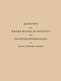 Cover Arbeiten des Kaiser Wilhelm-Instituts für Züchtungsforschung in Müncheberg