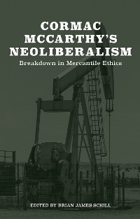 Cover Cormac McCarthy's Neoliberalism