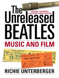 Cover Unreleased Beatles: Music and Film (Revised & Expanded Ebook Edition)