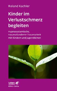 Cover Kinder im Verlustschmerz begleiten (Leben Lernen, Bd. 326)
