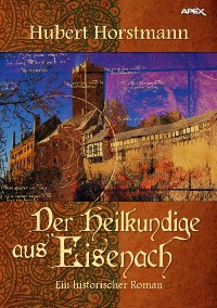 Cover DER HEILKUNDIGE AUS EISENACH
