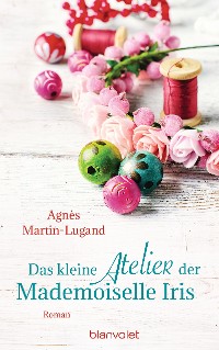 Cover Das kleine Atelier der Mademoiselle Iris