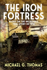 Cover Iron Fortress: Based on The Incredible True Story of WWI