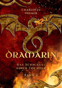 Cover Dramârin - Der zweite Teil der Drachen-Fantasy-Reihe mit einer mutigen Protagonistin und einer geheimnisvollen Prophezeiung