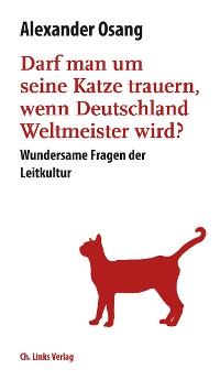 Cover Darf man um seine Katze trauern, wenn Deutschland Weltmeister wird?