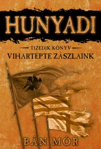 Cover Hunyadi - Vihartépte zászlaink