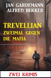 Cover Trevellian zweimal gegen die Mafia: Zwei Krimis