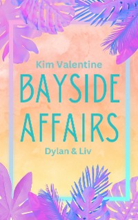 Cover Bayside Affairs: Dylan & Liv