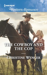 Cover Cowboy And The Cop (Mills & Boon Western Romance) (Gold Buckle Cowboys, Book 5)
