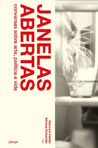 Cover Janelas Abertas: Conversas sobre arte, política e vida