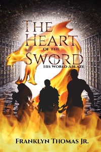 Cover The Heart Of The Sword His World Ablaze