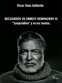 Cover Recuerdos de Ernest de Hemingway II: "Leopoldina" y otros textos