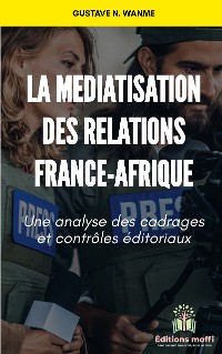 Cover La médiatisation des relations France - Afrique