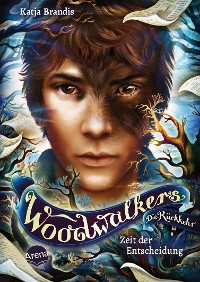 Cover Woodwalkers – Die Rückkehr (Staffel 2, Band 6). Zeit der Entscheidung