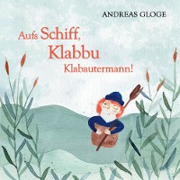 Cover Aufs Schiff, Klabbu Klabautermann!