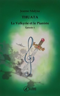 Cover Thuata - La valkyrie et le pianiste - épisode 1