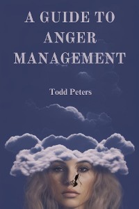 Cover A GUIDE TO ANGER MANAGEMENT
