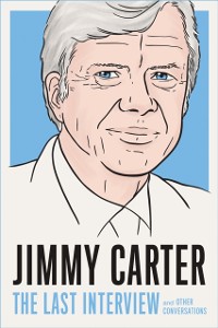 Cover Jimmy Carter: The Last Interview