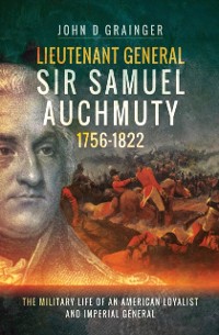 Cover Lieutenant General Sir Samuel Auchmuty, 1756-1822