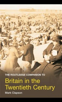 Cover The Routledge Companion to Britain in the Twentieth Century