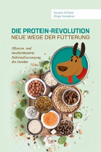 Cover Die Protein-Revolution – neue Wege der Fütterung