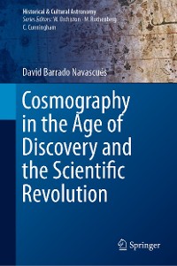 Cover Cosmography in the Age of Discovery and the Scientific Revolution