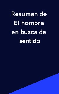 Cover Resumen de El Hombre en Busca de Sentido