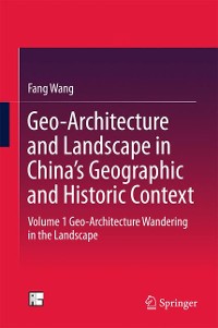 Cover Geo-Architecture and Landscape in China’s Geographic and Historic Context
