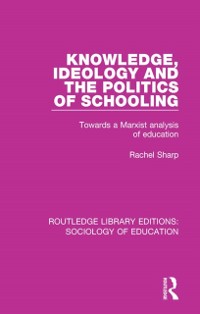 Cover Knowledge, Ideology and the Politics of Schooling