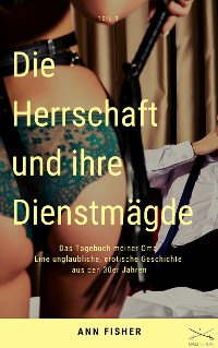 Cover Die Herrschaft und ihre Dienstmägde Teil 3