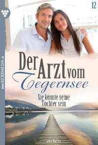 Cover Der Arzt vom Tegernsee 12 – Arztroman