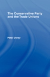 Cover Conservative Party and the Trade Unions